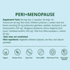 Peri + Menopause. Supplement facts: Serving size 2 capsules, 30 servings. Red clover, bergamot phytosome, olive fruit, vegetable cellulose, rice flour, calcium palmitate